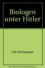 Biologen unter Hitler Vertreibung Karrieren Forschung