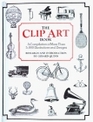 The Clip Art Book  A Complilation of More Than 5000 Illustrations and Designs