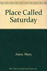 Place Called Saturday