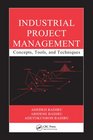 Industrial Project Management Concepts Tools and Techniques