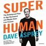 Super Human The Bulletproof Plan to Age Backward and Maybe Even Live Forever