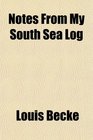 Notes From My South Sea Log