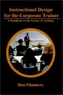 Instructional Design for the Corporate Trainer A Handbook on the Science of Training