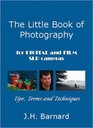 The Little Book of Photography: For Digital and Film SLR Cameras