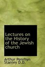 Lectures on the History of the Jewish church