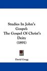 Studies In John's Gospel The Gospel Of Christ's Deity