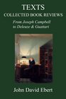 Texts Collected Book Reviews from Joseph Campbell to Deleuze and Guattari