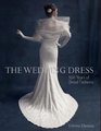 The Wedding Dress 300 Years of Bridal Fashions