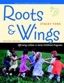 Roots and Wings Affirming Culture in Early Childhood Programs