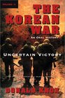 The Korean War Volume 2 Uncertain Victory An Oral History