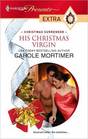 His Christmas Virgin (Christmas Surrender) (Harlequin Presents Extra, No 129)