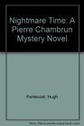 Nightmare Time A Pierre Chambrun Mystery Novel