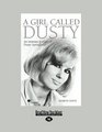 A Girl Called Dusty An Intimate Portrait of Dusty Springfield