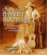 Our Own Sweet Sounds A Celebration Of Popular Music In Arkansas