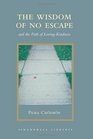 The Wisdom of No Escape: And the Path of Loving-Kindness (Shambhala Library)