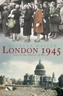 London 1945  Life in the Debris of War
