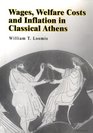 Wages Welfare Costs and Inflation in Classical Athens