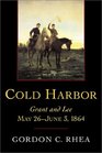 Cold Harbor Grant and Lee May 26June 3 1864