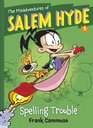 The Misadventures of Salem Hyde Book One Spelling Trouble