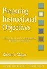 Preparing Instructional Objectives A Critical Tool in the Development of Effective Instruction