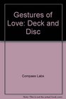 Gestures Of Love Deck  Disk
