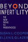 Beyond Infertility The New Paths to Parenthood