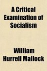 A Critical Examination of Socialism