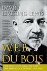 W E B Du Bois  The Fight for Equality and the American Century 19191963