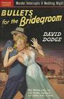 Bullets for the Bridegroom