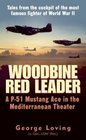 Woodbine Red Leader  A P51 Mustang Ace in the Mediterranean Theater