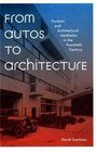 From Autos to Architecture Fordism and Architectural Aesthetics in The Twentieth Century
