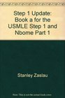 Step 1 Update Book a for the USMLE Step 1 and Nbome Part 1