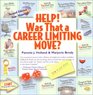 Help! Was That a Career Limiting Move?