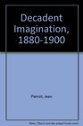 The Decadent Imagination 18801900