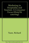 Marketing in Hospitality and Tourism A Consumer Focus