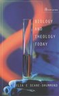 Biology and Theology Today Exploring the Boundaries