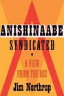 Anishinaabe Syndicated A View from the Rez
