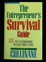 The Entrepreneur's Survival Guide 101 Tips for Managing in Good Times  Bad