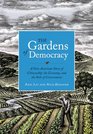 The Gardens of Democracy A New American Story of Citizenship the Economy and the Role of Government