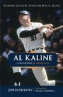Al Kaline The Biography of a Tigers Icon