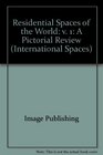 Residential Spaces of the World A Pictorial Review of Residential Interiors