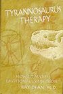 Tyrannosaurus Therapy How to Avoid Emotional Extinction