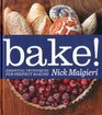 Bake Essential Techniques for Perfect Baking