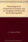 Thermodynamic Properties of Copper and Its Inorganic Compounds