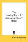 The Leading Facts Of American History