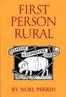 First Person Rural Essays of a Sometime Farmer