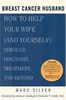 Breast Cancer Husband  How to Help Your Wife  during Diagnosis Treatment and Beyond