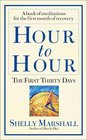 Hour to Hour The First Thirty Days