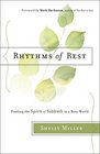 Rhythms of Rest Finding the Spirit of Sabbath in a Busy World