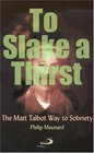 To Slake a Thirst The Matt Talbot Way to Sobriety